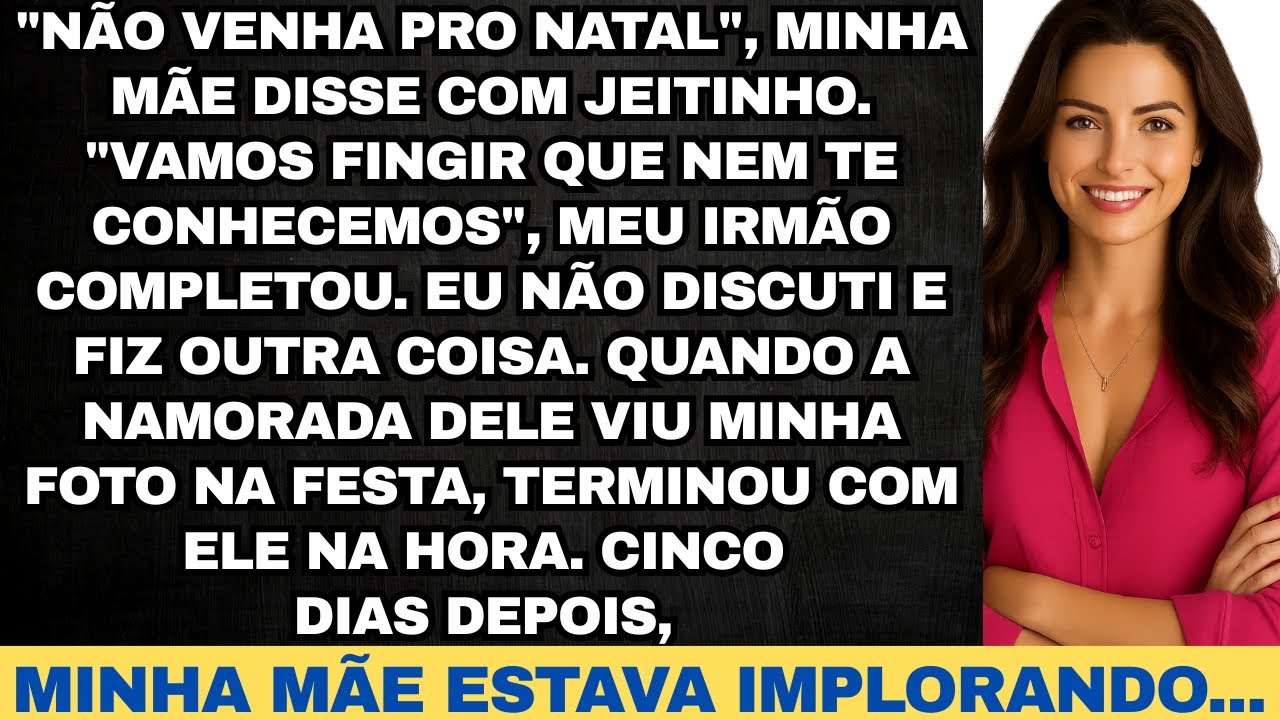 Não venha no Natal, minha mãe disse Nós todos fingimos que não te conhecemos, Eles não esperavam...