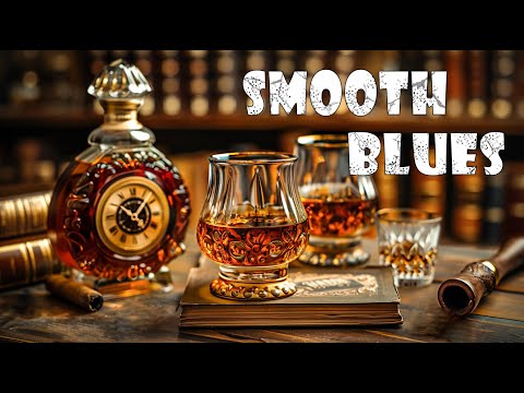 Smooth Blues - Your Escape to Dark & Elegant Blues Music Bliss | Sip Whiskey & Soothe Soul