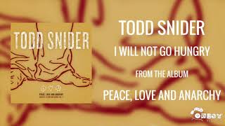 Todd Snider - I Will Not Go Hungry