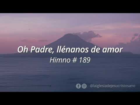 Himno SUD 189. Oh padre llénanos de Amor