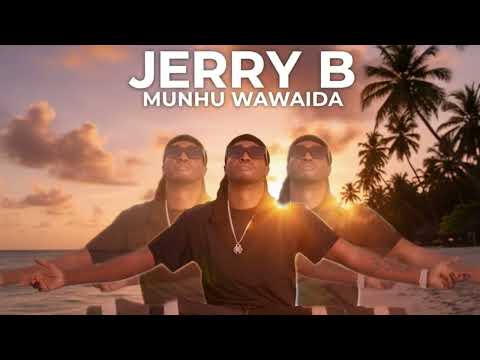 Jerry B-Munhu Wawaida((official audio))