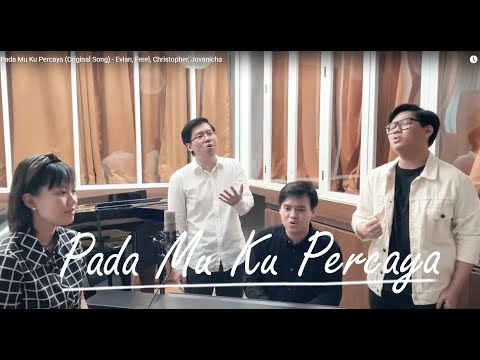 Pada Mu Ku Percaya (Original Song) - Evian, Ferel, Christopher, Jovanicha