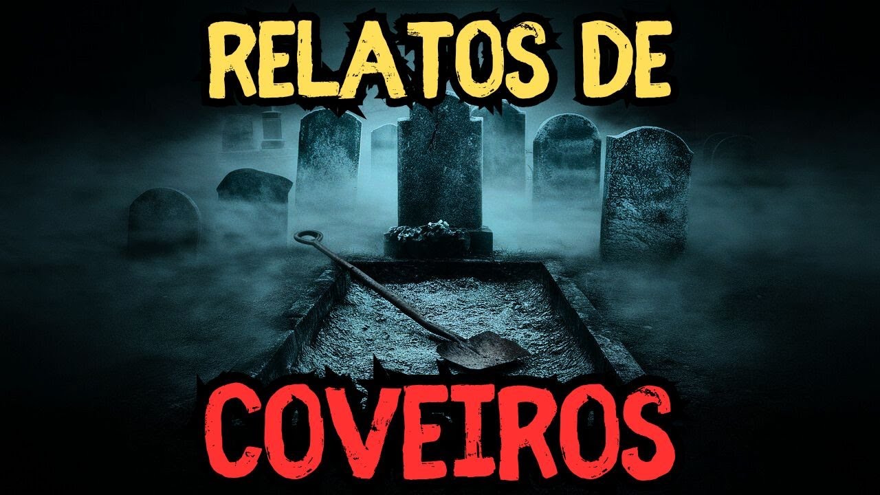 3 RELATOS ARREPIANTES DE COVEIROS - História de terror