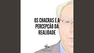 Os Chacras e a Percepção da Realidade