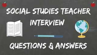 Social Studies Teacher Interview Questions & Answers