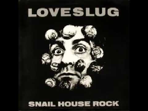 Loveslug "Snail House Rock" 1989 LP