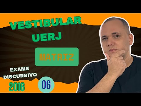 UERJ 2016 question 6 Essay Consider a matrix A with 3 rows and 1 column, in which were written