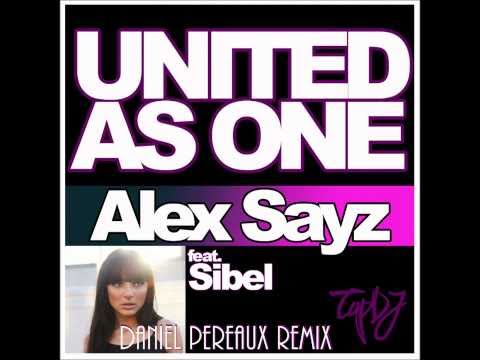 Alex Sayz feat. Sibel - United As One (Daniel Pereaux Remix)
