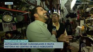 Antiquário reúne curiosidades e muita história no centro de BH