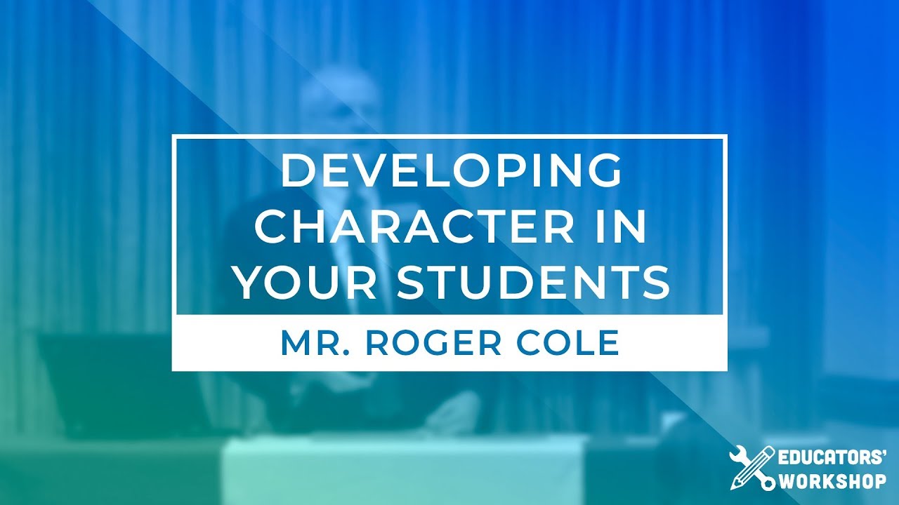 Educators' Workshop – Developing Character in Your Students