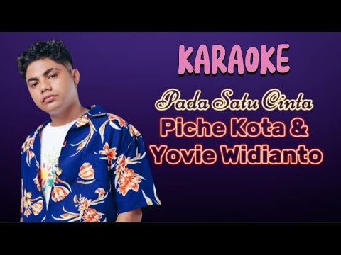 Piche Kota, Yovie Widianto - Pada Satu Cinta ( Karaoke )