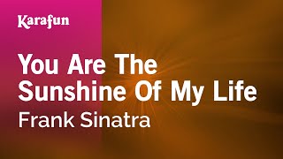 You Are the Sunshine of My Life - Frank Sinatra | Karaoke Version | KaraFun