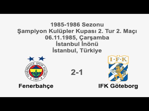 Fenerbahçe 2-1 IFK Göteborg 06.11.1985 - 1985-1986 European Champion Clubs' 2 R/2nd Leg (Ver.  1)