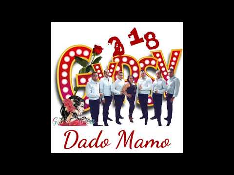 Gipsy Anča-Dado Mamo 2018