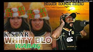 Download lagu WHITY BLO WABAG (2025) - K-STAR (Begger Sounds Studio) #UGLEE_BEE mp3