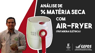 Análise da % de Matéria Seca com Air Fryer - Prof. Rafael Reis