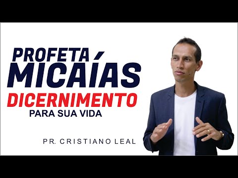 PROFETA MICAÍAS, DICERNIMENTO PARA SUA VIDA