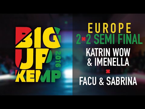 BIG UP KEMP EUROPE 2016 - 2VS2 BATTLE SEMI-FINAL - Katrin & Imenella vs Facu & Sabri (win)