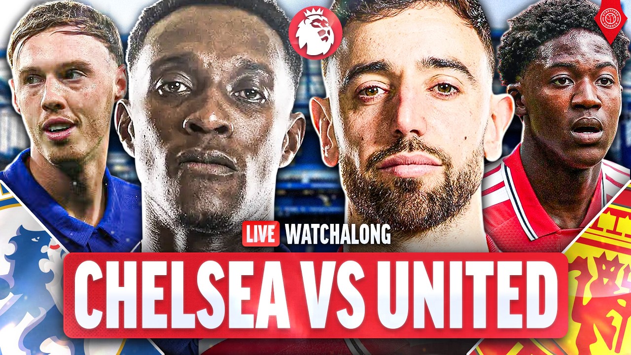 Chelsea Vs Manchester United | LIVE Premier League Watchalong