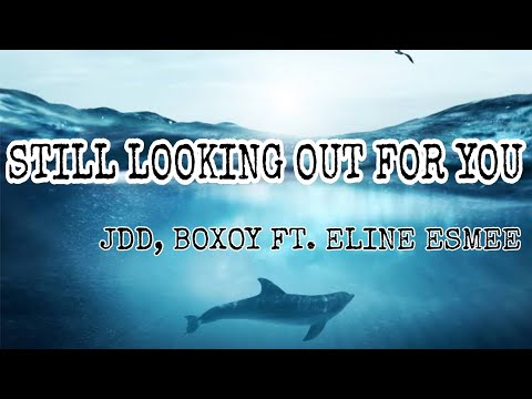 JJD, BOXOY - Still Looking Out For You (Lyrics) ft. Eline Esmee [7clouds Release]