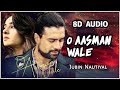 O Aasman Wale [ 8D Audio ] Jubin Nautiyal | Neha Khan | Rochak K, Manoj Muntashir | Navjit B | Use 🎧