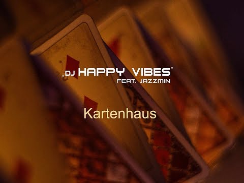 DJ Happy Vibes feat. Jazzmin - Kartenhaus