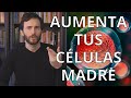 Cómo aumentar tus CELULAS MADRE naturalmente (Rejuvenecimiento)