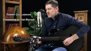 Tommy Callaghan - Diamonds In The Rough (Emerald Guitars X20 Lefty)