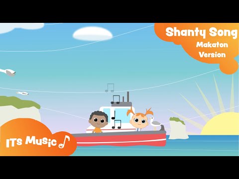 Makaton - SHANTY SONG - ITS Music Kids