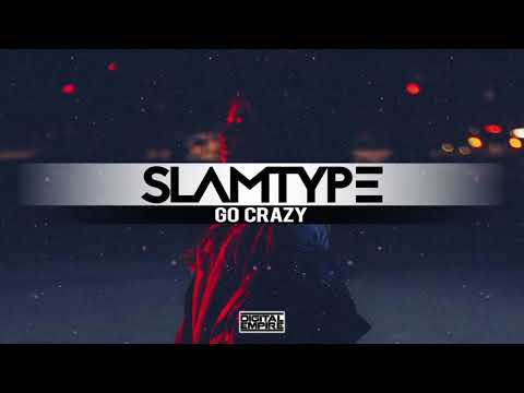 Slamtype - Go Crazy [Official Audio]
