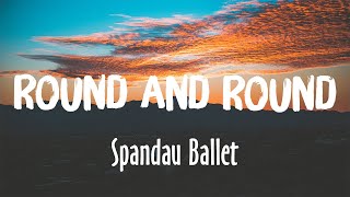 Round And Round - Spandau Ballet (Lyrics)