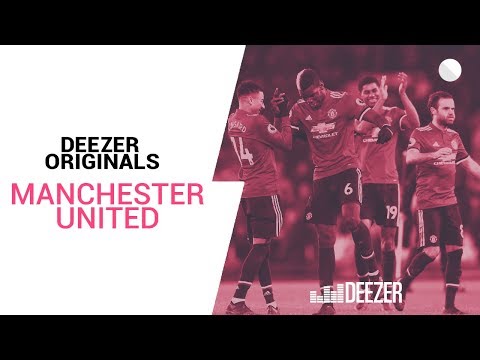 Manchester United | Official Music Partner | Deezer Originals