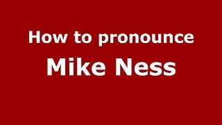 How to pronounce Mike Ness