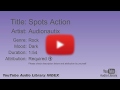 Spots Action Audionautix Rock Dark YouTube Audio Library BGM