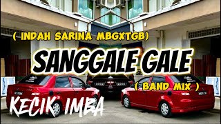 Download lagu KECIK IMBA - SANGGALE GALE REMIX ( BANDMIX ) mp3