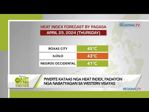 One Western Visayas: Pwerte kataas nga heat index, padayon nga nabatyagan sa Western Visayas