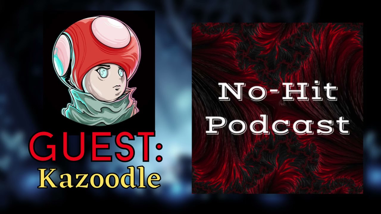 Kazoodle: Soulsborne, Team Hitless & Speedrunning | No-Hit Podcast #9