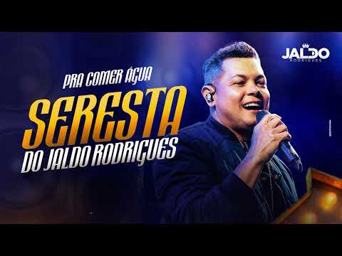 SERESTA DO JALDO RODRIGUES - PRA COMER ÁGUA VOL2