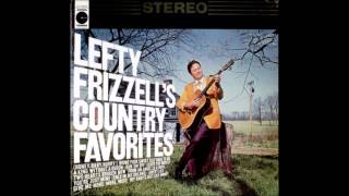 Lefty Frizzell If You Got The Money I Got The Time