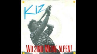 Kiz ‎– Wo Sind Meine Alpen (Freier Blick Zum Mittelmeer) - NDW 1984
