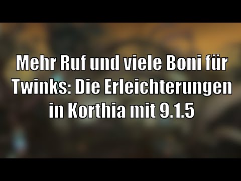 Schneller Ruf farmen, Erleichterungen für Twinks! Korthia-Änderungen mit 9.1.5 [World of Warcraft]