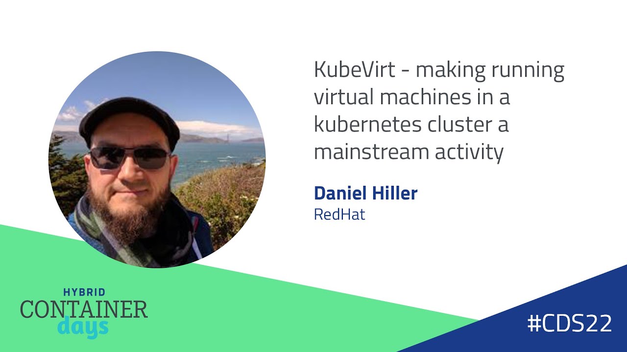 KubeVirt - making running virtual machines in a k8s cluster - Daniel Hiller, RedHat