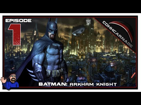 CohhCarnage Plays Batman: Arkham Knight - Episode 1