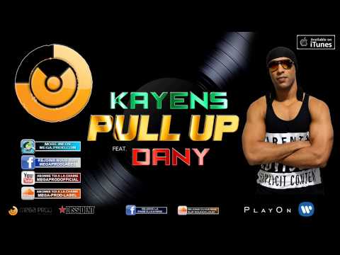 KAYENS Feat DANY - PULL UP [ EXTENDED ]