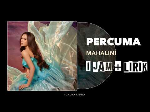 Percuma - Mahalini | 1 Jam Nonstop + Lirik