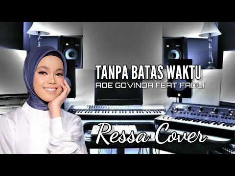 Tanpa Batas Waktu - Ressa Cover (Ade Govinda Feat Fadli)
