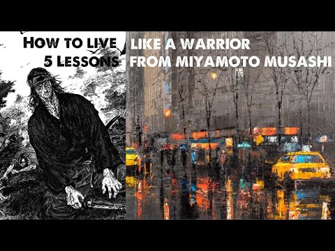 How to live like a Warrior - 5 Lessons from Miyamoto Musashi