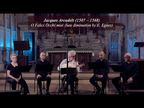 O Felici Occhi miei - Jacques Arcadelt - Eduardo Egüez, 6 course lute