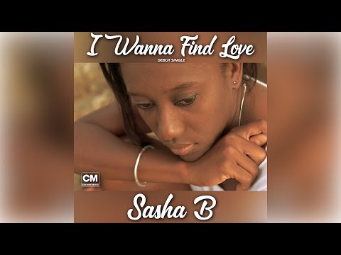 SASHA B - I WANNA FIND LOVE