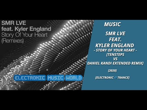 MUSIC: SMR LVE feat. Kyler England - Story Of Your Heart (Tensteps vs Daniel Kandi Extended Remix)
